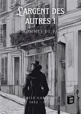 L'argent des autres 1 : Les hommes de paille - Emile Gaboriau