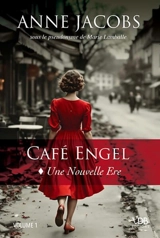 Café Engel. Une nouvelle ère - Anne Jacobs