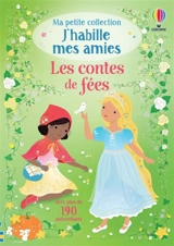 Les contes de fées : Ma petite collection J'habille mes amies : Dès 3 ans - Watt, Fiona