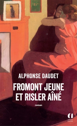 Fromont jeune et Risler aîné - Alphonse Daudet