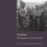 Verdun : photographier la Grande Guerre - Michaël Bourlet