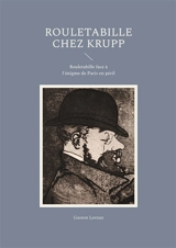 Rouletabille chez Krupp : Rouletabille face à l'énigme de Paris en péril - Gaston Leroux