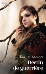Destin de guerrière : terres d'Aquitaine, 872 - Eva de Kerlan