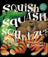 Squish Squash Squeeze ! - Tracey Corderoy