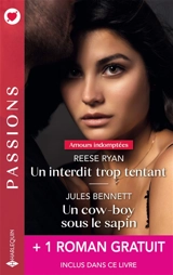 Un interdit trop tentant. Un cow-boy sous le sapin : amours indomptées - Reese Ryan