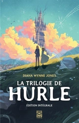 La Trilogie de Hurle, l'intégrale, nouvelle édition - Diana Wynne Jones