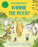 What Shall We Do, Winnie-the-Pooh ? - Jeanne Willis