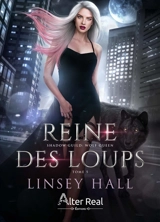 Wolf queen. Vol. 5. Reine des loups - Linsey Hall