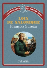 Les aventures de Thomas More. Loin de Salonique - François Sureau