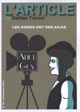 L'article, n° 59. Alice Guy : les anges ont des ailes - Gaëtan Faucer