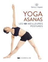 Yoga asanas : les 101 meilleures postures - Nancy J. Hajeski