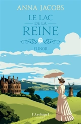 Le lac de la reine. Vol. 1. Elinor - Anna Jacobs