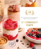 Overnight oats : 30 recettes pour des petits-déjeuners sains, express et savoureux - Coralie Ferreira