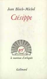Ctésippe - Jean Bloch-Michel