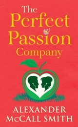 Perfect Passion Company - Alexander McCall Smith