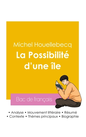 Réussir son Bac de français 2026 : Analyse du roman La Possibilité d'une île de Michel Houellebecq - Michel Houellebecq