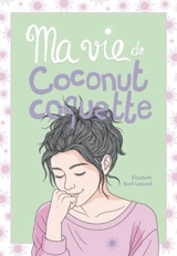 Ma vie de coconut coquette 8 - Elizabeth Baril-Lessard