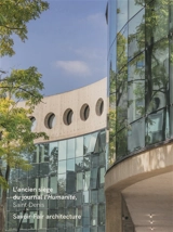 L'ancien siège du journal L'Humanité, Saint-Denis : Savoir-Fair architecture - Cléa Caldéroni