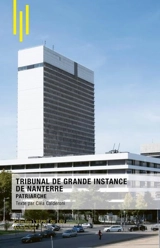 Tribunal de Grande Instance de Nanterre : patriarche - Cléa Caldéroni