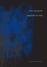 Epuiser le viol - Anne Malaprade
