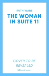 The Woman in Suite 11 - Ruth Ware