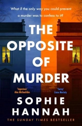 The Opposite of Murder - Sophie Hannah