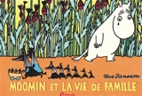 Moomin et la vie de famille - Tove Jansson