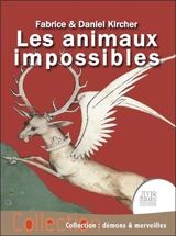 Les animaux impossibles - Fabrice Kircher