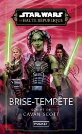Star Wars : la Haute République. Vol. 3. Brise-tempête - Cavan Scott