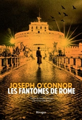 Les fantômes de Rome - Joseph O'Connor