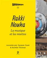 Rakki Nouha : la musique et les miettes - Jacques Jouet