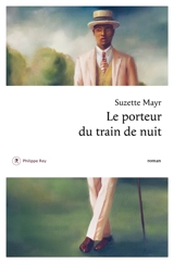 Le porteur du train de nuit - Suzette Mayr