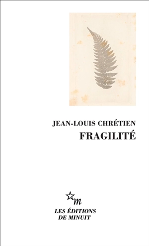 Fragilité - Jean-Louis Chrétien