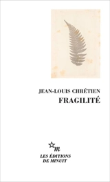 Fragilité - Jean-Louis Chrétien