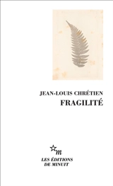 Fragilité - Jean-Louis Chrétien