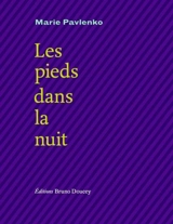 Les pieds dans la nuit - Marie Pavlenko