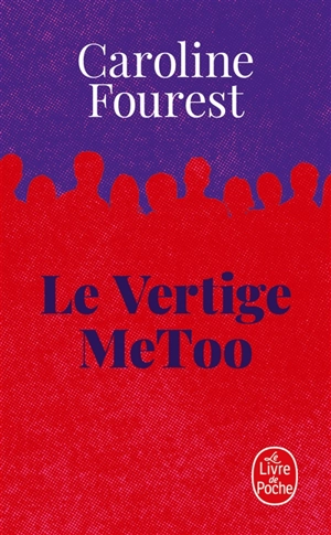 Le vertige MeToo : trouver l'équilibre après la nouvelle révolution sexuelle - Caroline Fourest