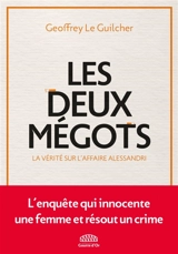 Les deux mégots : la vérité sur l'affaire Alessandri - Geoffrey Le Guilcher