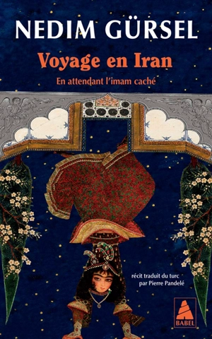 Voyage en Iran : en attendant l'imam caché - Nedim Gürsel