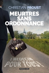 Meurtres sans ordonnance - Christian Proust