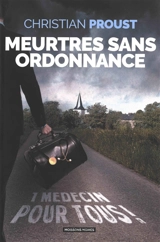 Meurtres sans ordonnance - Christian Proust