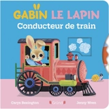Gabin le lapin conducteur de train - Carys Bexington