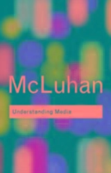 Understanding Media - Marshall McLuhan