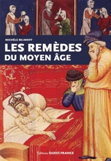 Les remèdes du Moyen Age - Michèle Bilimoff