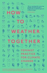 How to Weather Together - Astrida Neimanis