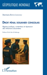 Droit pénal douanier congolais : régime juridique, contentieux et répression des infractions douanières - Starmans Bofoe Lokangu