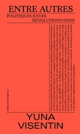 Entre autres : politiques juives révolutionnaires - Yuna Visentin