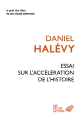 Essai sur l'accélération de l'histoire. A propos de l'Essai sur l'accélération de l'histoire. Leibniz et l'Europe - Daniel Halévy