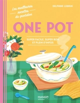 One pot : super facile, super bon et plein d'infos - Delphine Lebrun