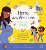L'arrivée de bébé : un livre dont tu es le héros pour mieux vivre tes émotions ! - Eve Piorowicz